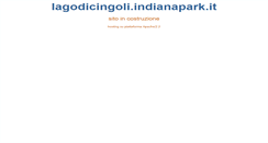 Desktop Screenshot of lagodicingoli.indianapark.it