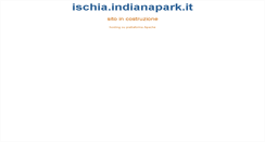 Desktop Screenshot of ischia.indianapark.it